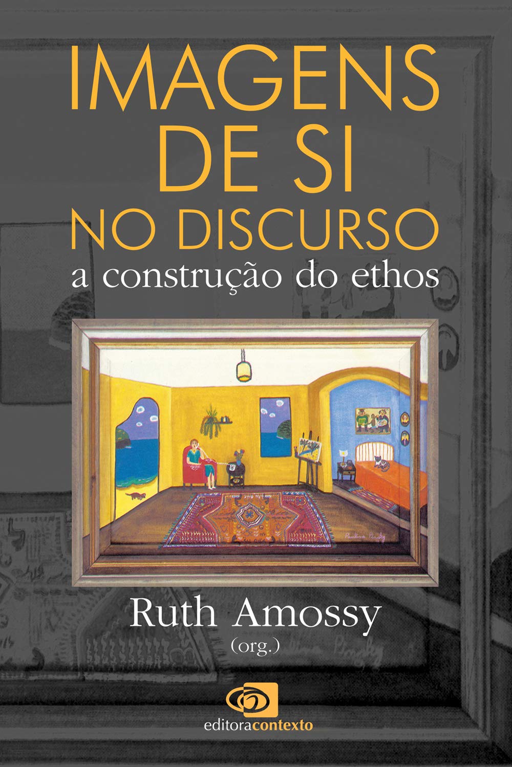 Imagens de si no discurso: A construção do ethos