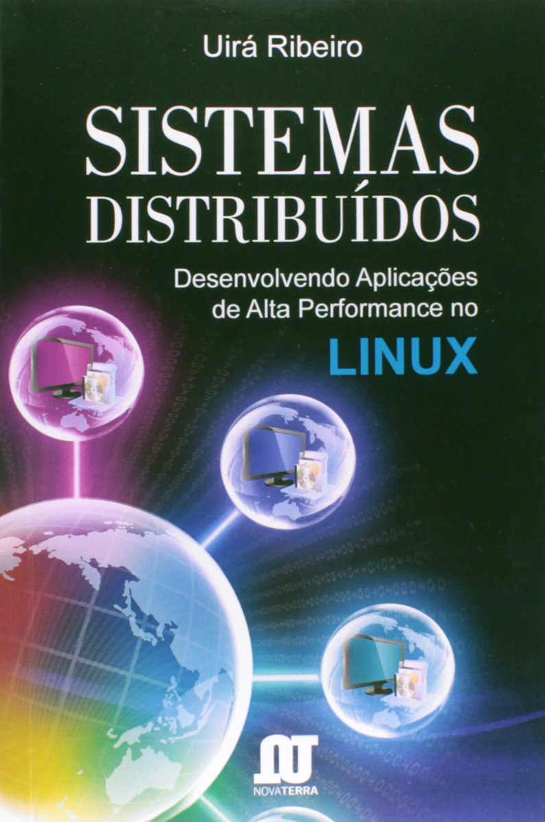 Sistemas Distribuídos. Desenvolvendo Aplicações de Alta Performance no Linux baixar livro de graça