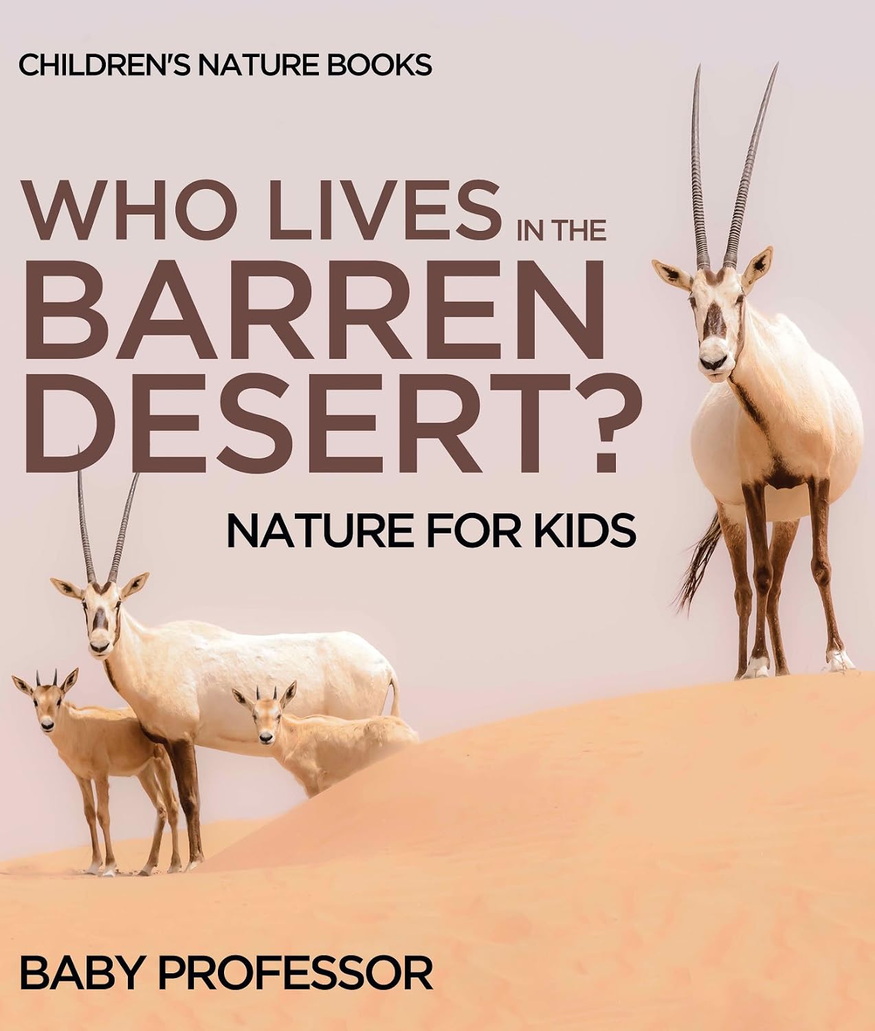 Who Lives In The Barren Desert? Nature for Kids | Children's Nature Books (English Edition) baixar livro de graça