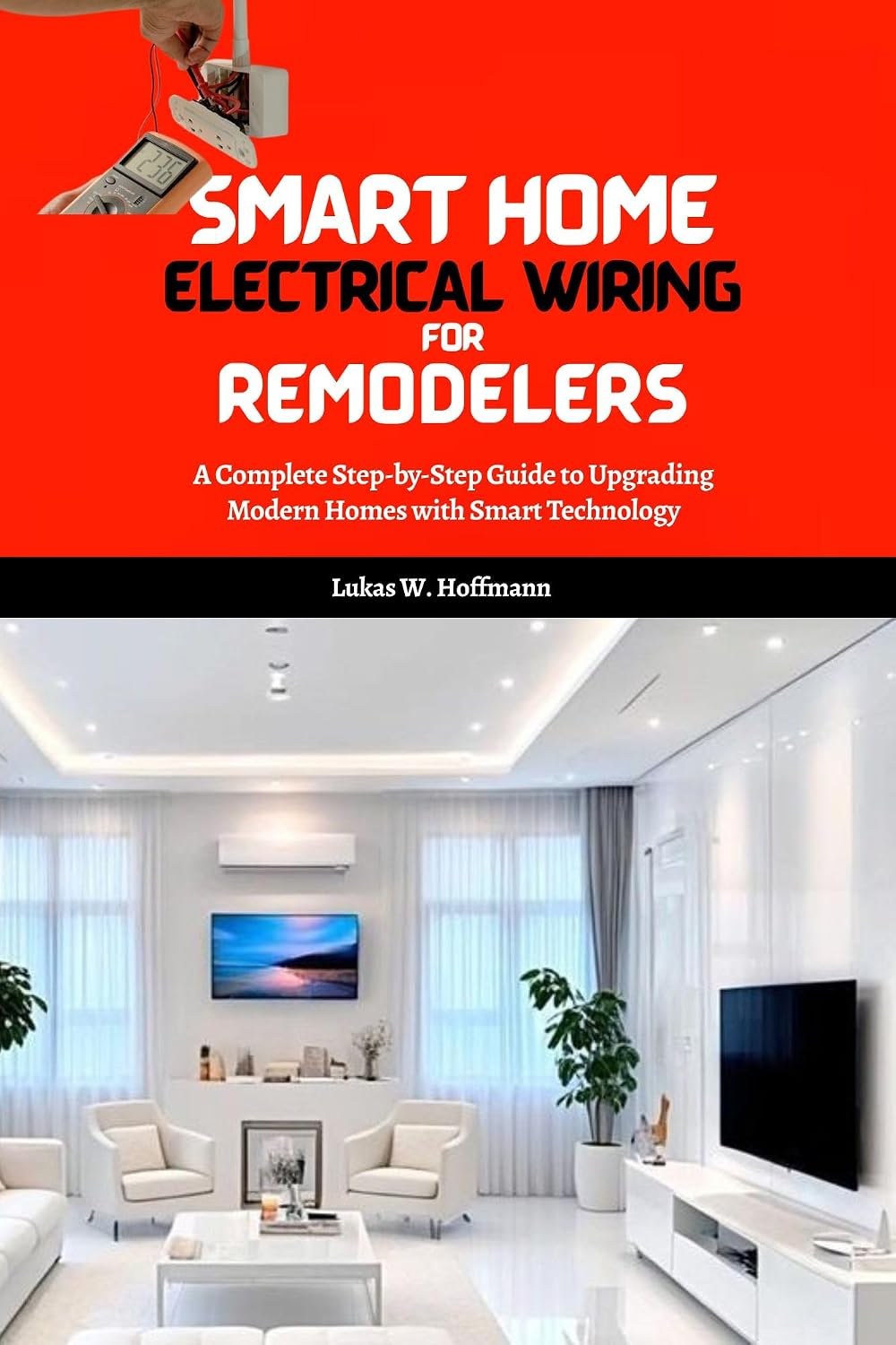 ler totalmente Smart Home Electrical Wiring for Remodelers: A Complete Step-by-Step Guide to Upgrading Modern Homes with Smart Technology (English Edition)