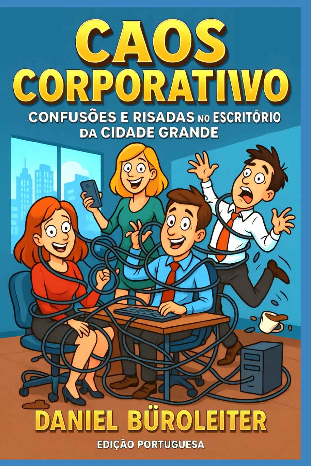 Caos Corporativo: Confusões e Risadas no Escritório da Cidade Grande: Quando charme e tecnologia se unem para destruir um negócio de forma hilária... One Disaster at a Time) (Portuguese Edition) baixar o livro de graça