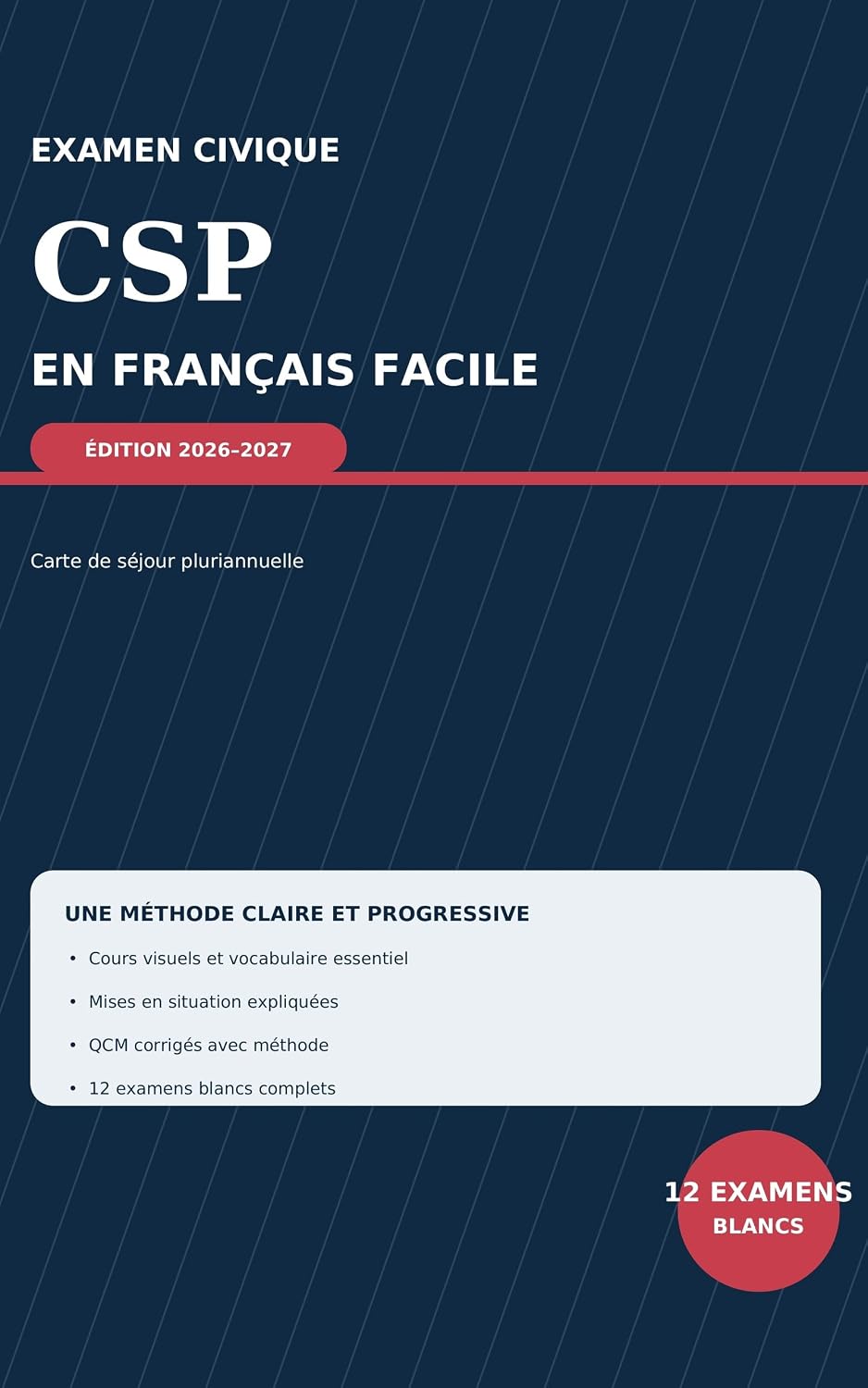 ler totalmente Examen Civique CSP 2026–2027 en Français Facile: Guide visuel pour la carte de séjour pluriannuelle: cours simplifiés, vocabulaire essentiel, mises en... et 12 examens blancs (French Edition)