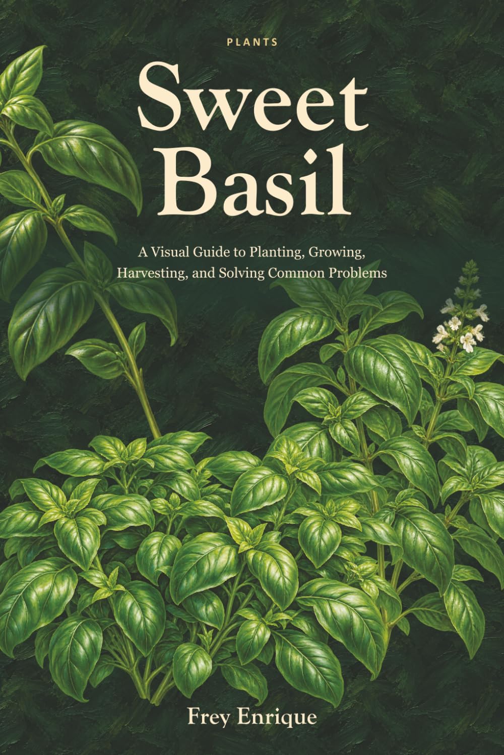 capítulo por capítulo baixar Sweet Basil: A Visual Guide to Planting, Growing, Harvesting, and Solving Common Problems (PLANTS)
