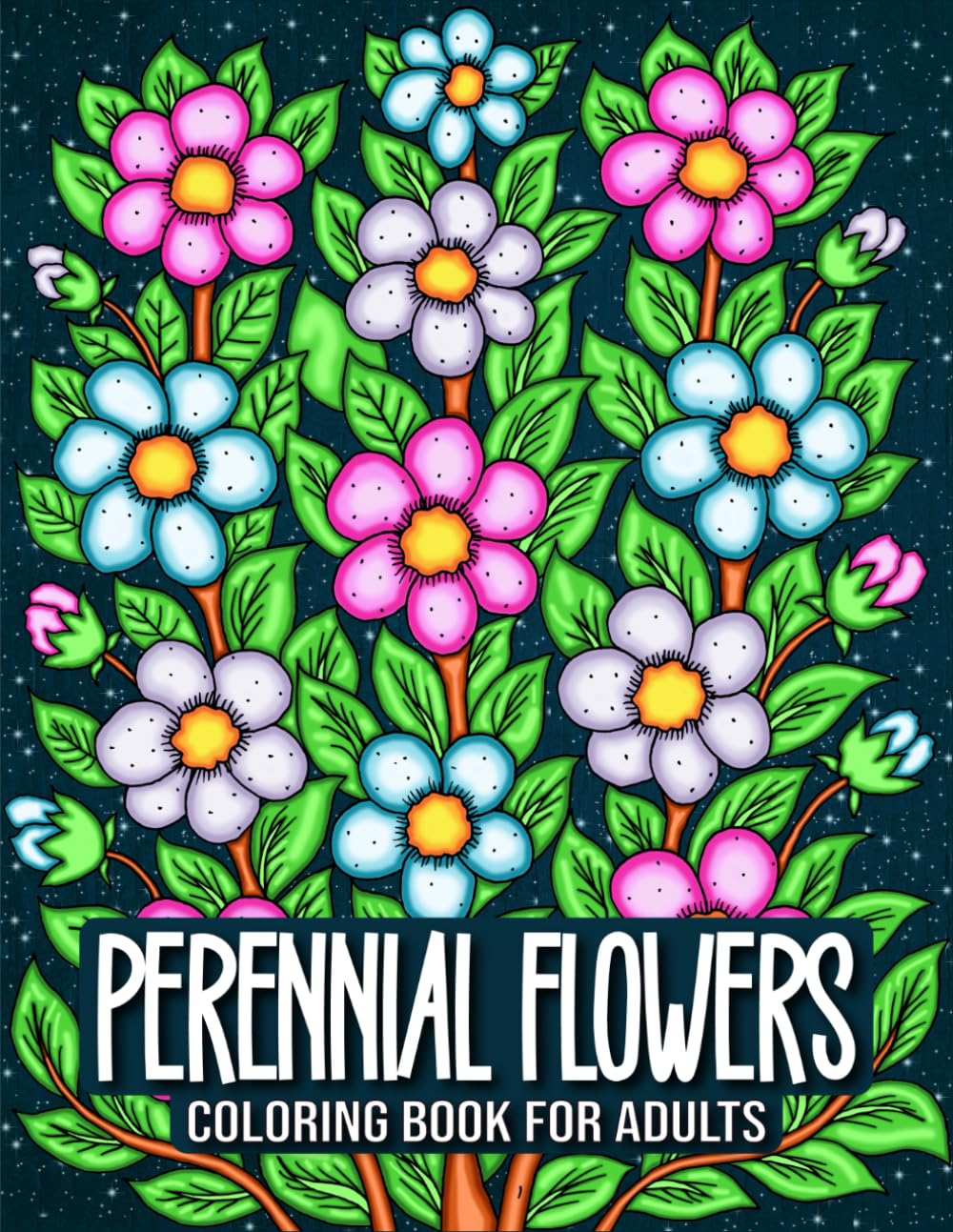 Perennial Flowers Coloring Book: Flowers That Bloom All Year Annual Flowers Coloring Book for Stress Relief and Relaxation (Seasonal Blooming Flowers) baixar livro de graça
