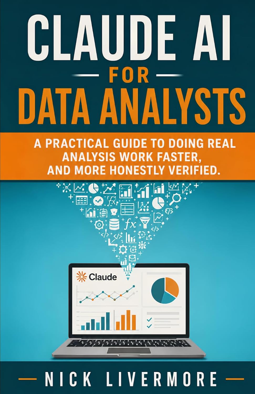 CLAUDE AI FOR DATA ANALYSTS: A Practical Guide to Doing Real Analysis Work Faster, and More Honestly Verified baixar livro de graça