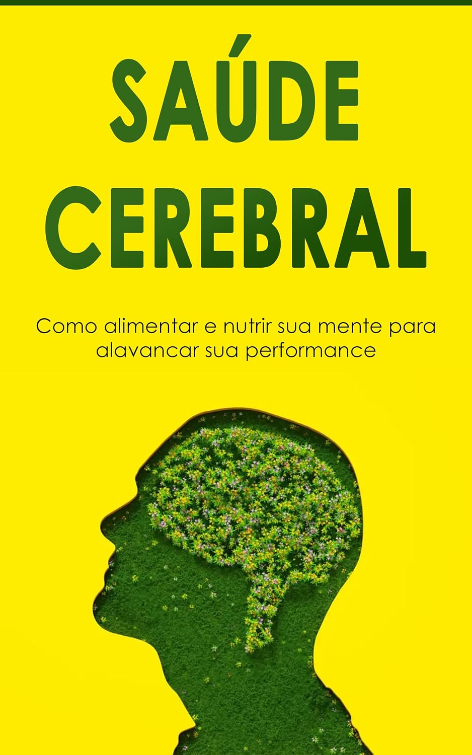 PODER DO CÉREBRO: Como Hackear Seu Cérebro Para Obter Uma Melhor Saúde Física, Mental e Emocional! baixar livro de graça