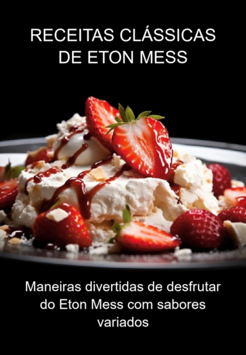 Receitas Clássicas De Eton Mess baixar o livro de graça