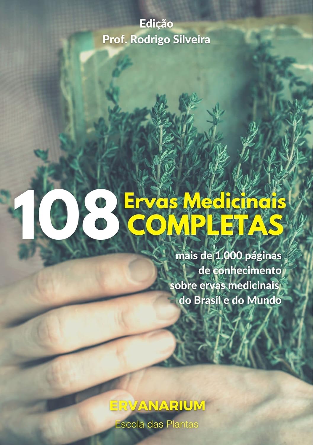 ler totalmente 108 ERVAS COMPLETAS: mais de 1.000 páginas de conhecimento sobre ervas medicinais do Brasil e do mundo