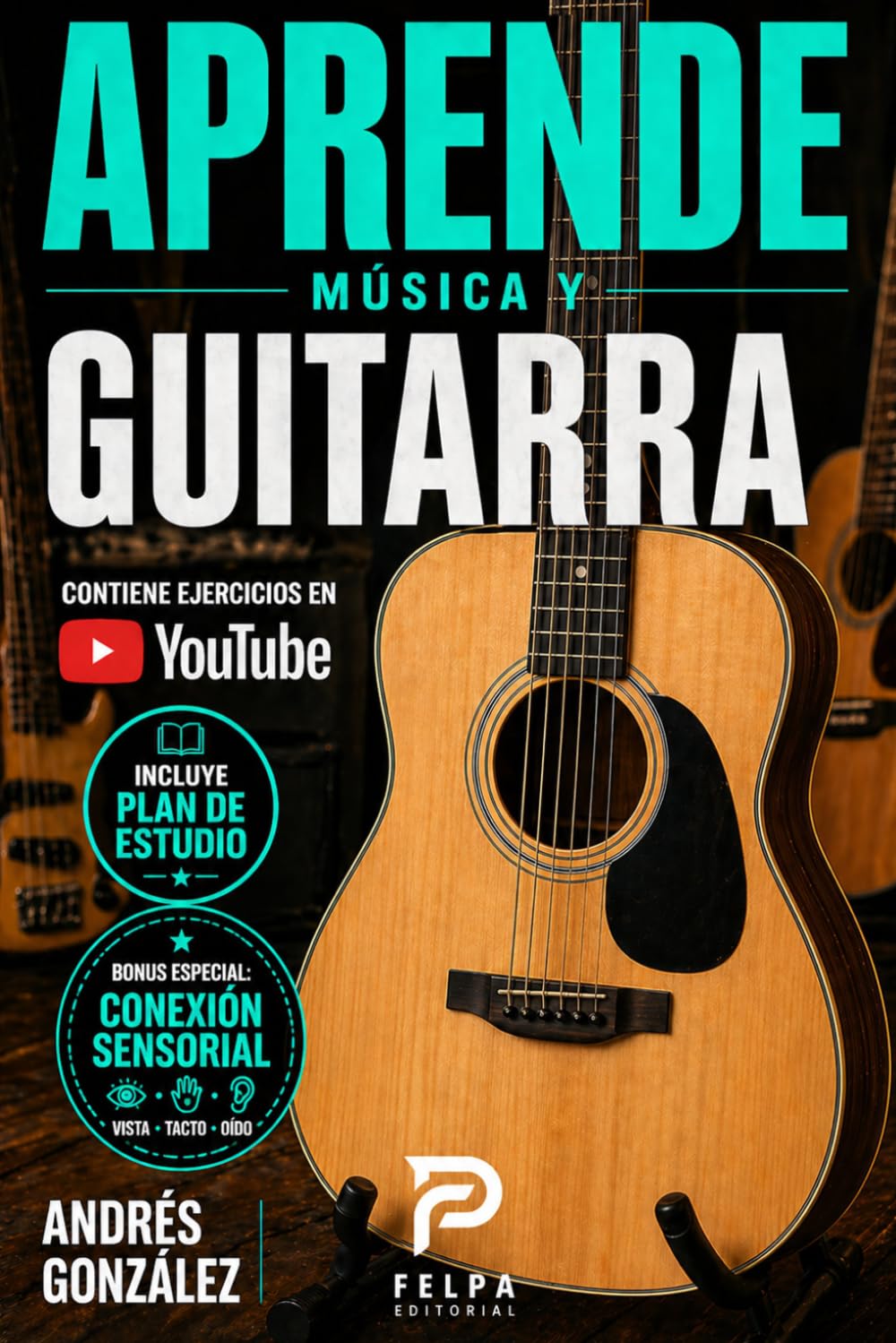 ler totalmente APRENDE MÚSICA Y GUITARRA: De una manera fácil y práctica, combinando teoría con ejercicios, aprende en poco tiempo con nuestro PLAN DE ESTUDIO y la... que cambiará tu vida. (Spanish Edition)