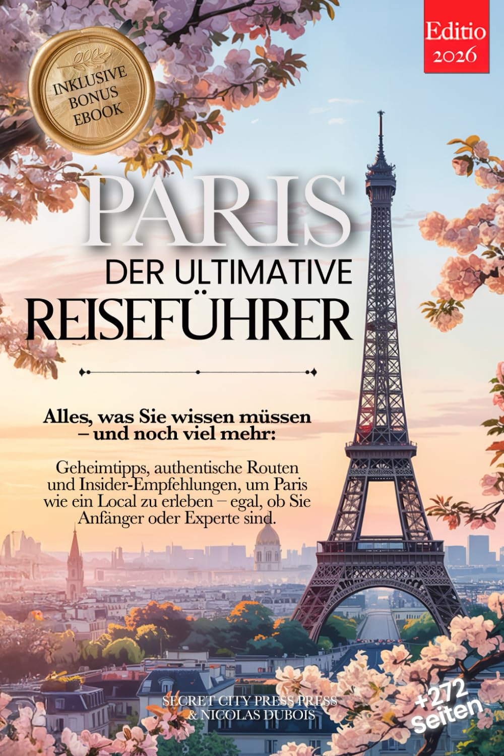 capítulo por capítulo baixar PARIS DER ULTIMATIVE REISEFÜHRER: Alles, was Sie brauchen, und MEHR: Geheimtipps, Authentische Routen & Insider-Tipps, um Paris wie ein Einheimischer zu erleben – für Anfänger und Experten +eBook PDF