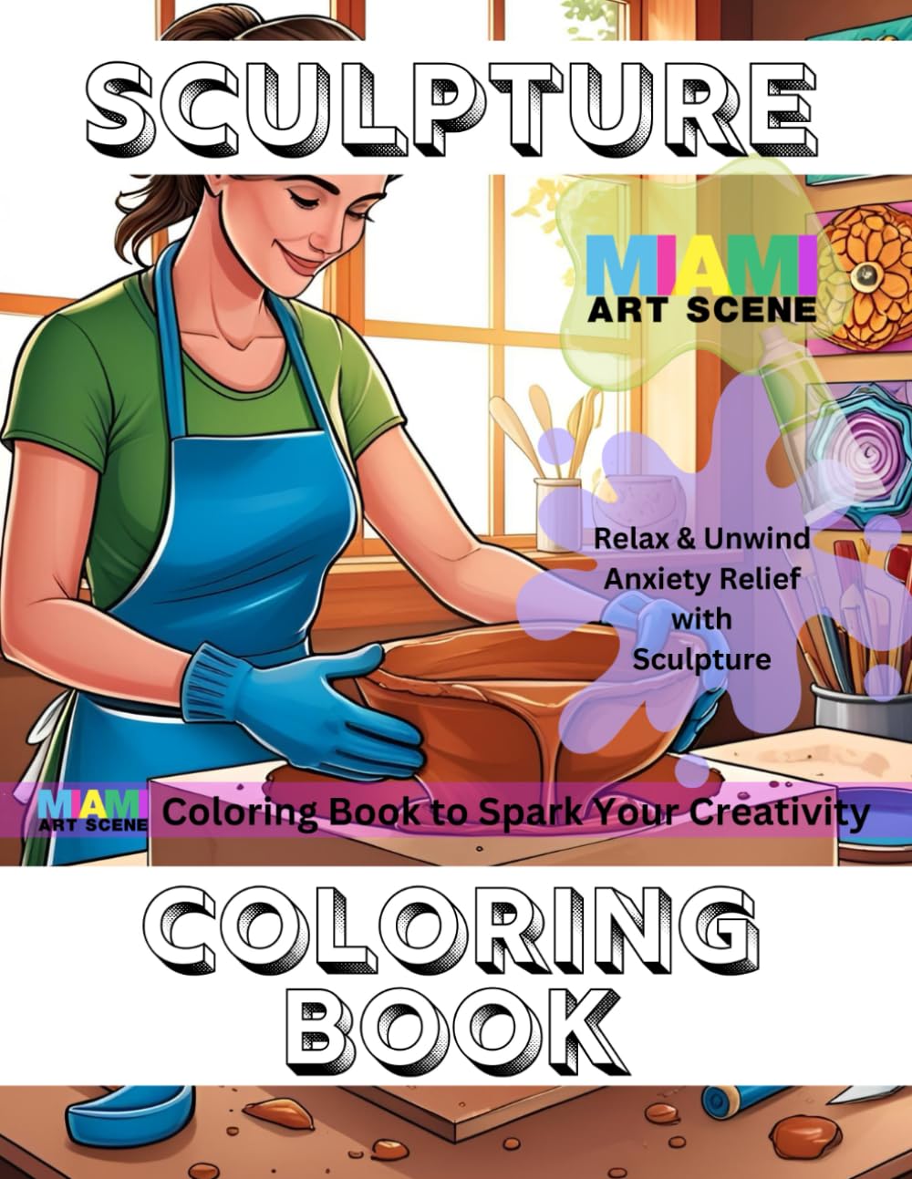 ler totalmente Miami Art Scene's SCULPTURE Coloring Book - Relax & Unwind: Anxiety Relief with Sculpture