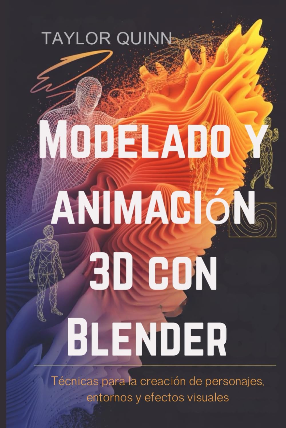 ler totalmente Modelado y animación 3D con Blender: Técnicas para la creación de personajes, entornos y efectos visuales
