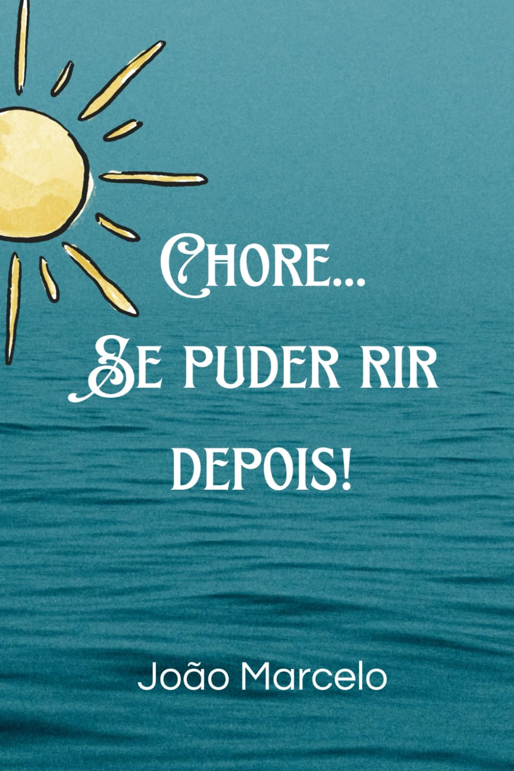 Chore...Se puder rir depois! (Portuguese Edition) baixar o livro de graça