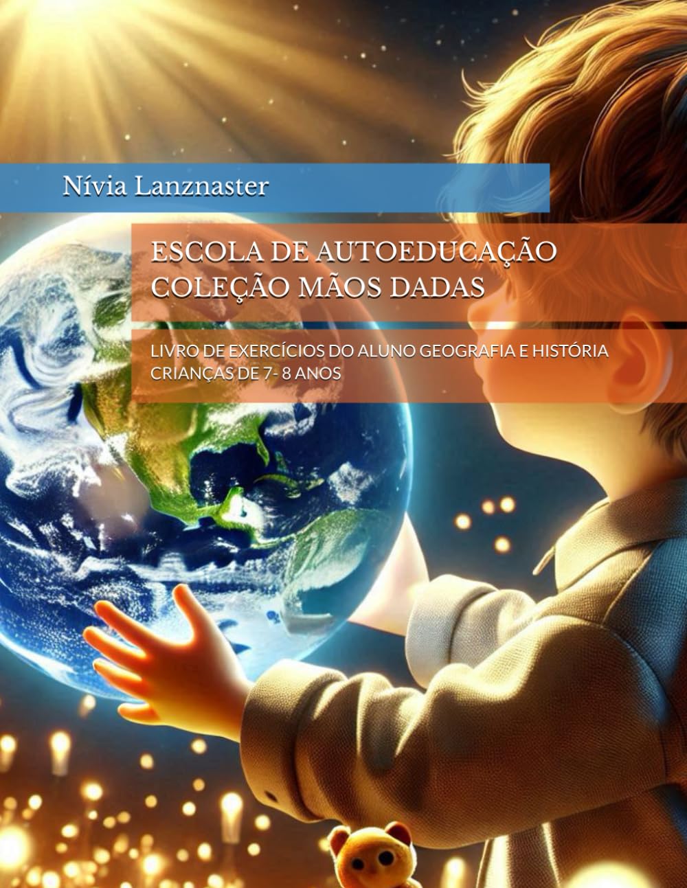 ESCOLA DE AUTOEDUCAÇÃO COLEÇÃO MÃOS DADAS: LIVRO DE EXERCÍCIOS DO ALUNO GEOGRAFIA E HISTÓRIA CRIANÇAS DE 7- 8 ANOS (Portuguese Edition) baixar livro de graça