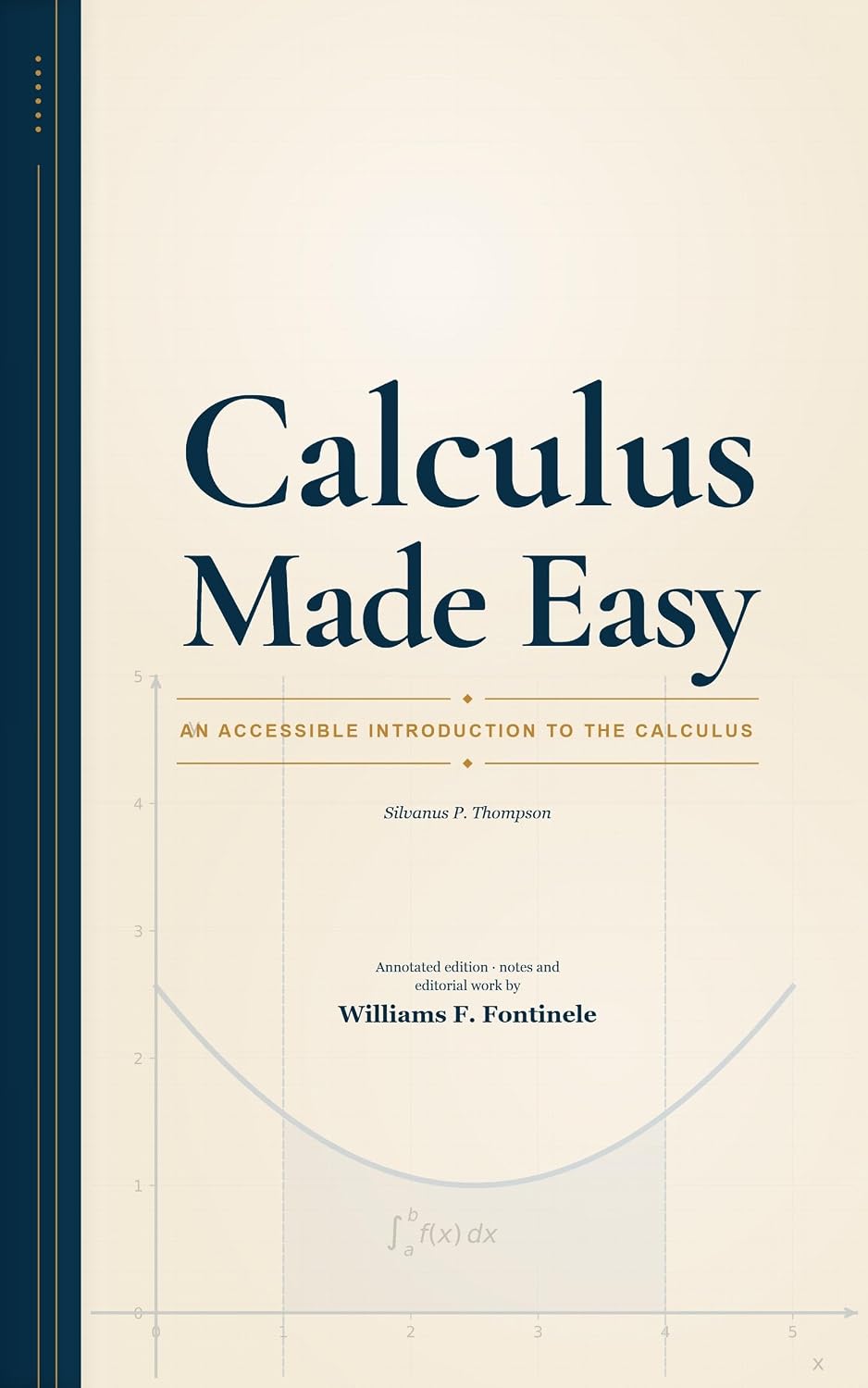 Calculus Made Easy: An Accessible Introduction to the Calculus — Annotated and Illustrated Edition (English Edition) baixar o livro de graça