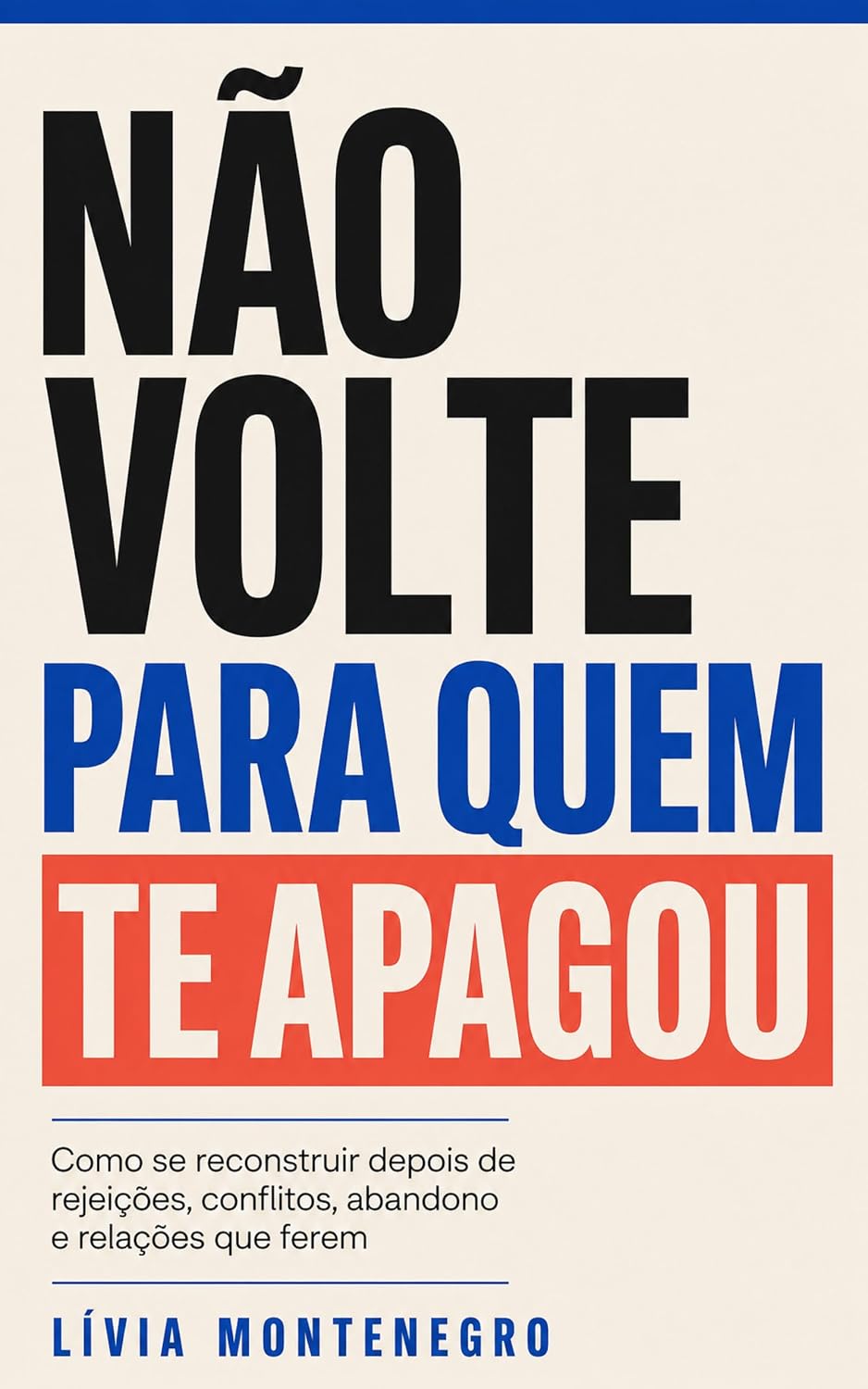 capítulo por capítulo baixar Não Volte Para Quem Te Apagou: Como se reconstruir depois de rejeições, conflitos, abandono e relações que ferem