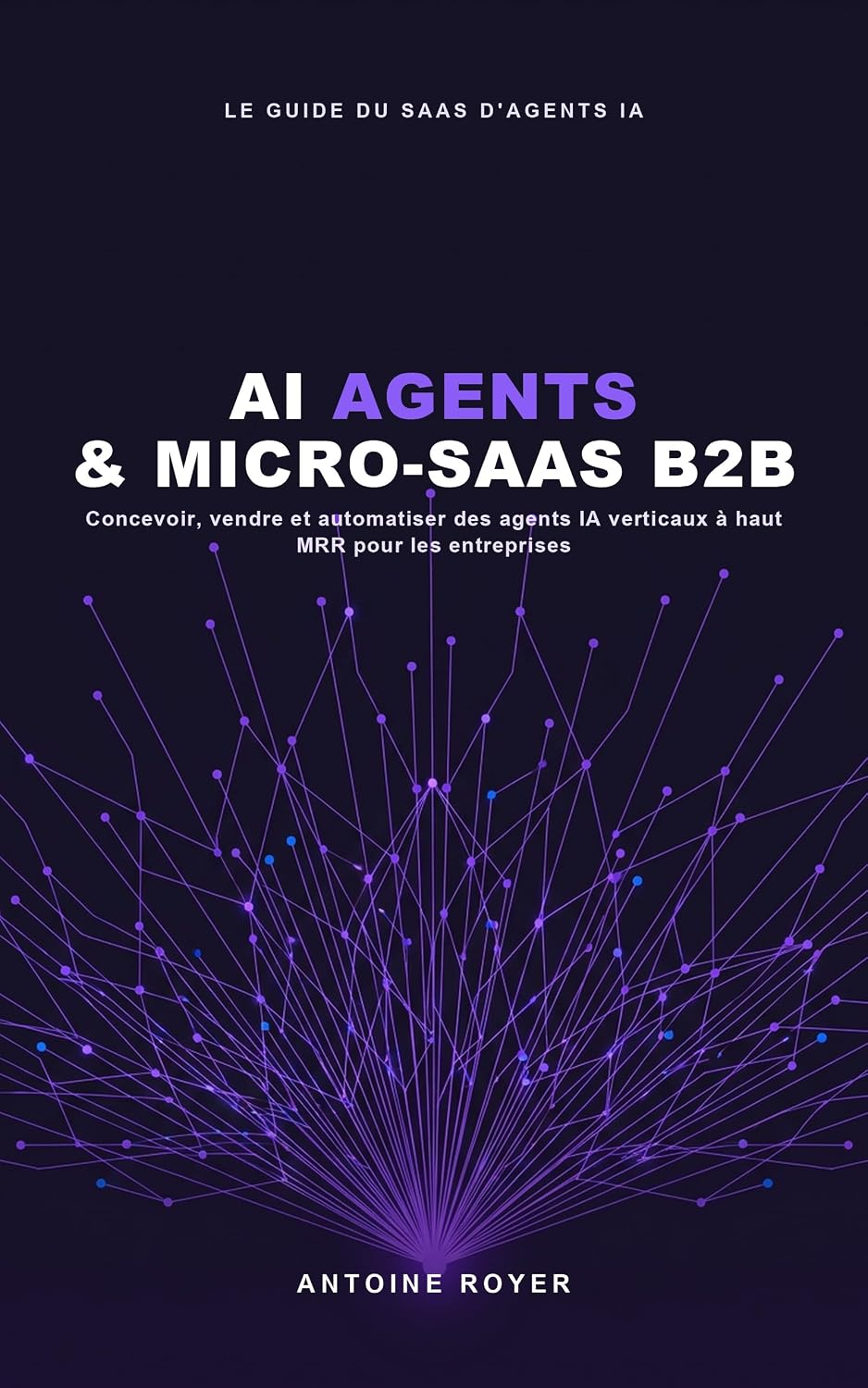 capítulo por capítulo baixar AI Agents & Micro-SaaS B2B: Concevoir, Vendre et Automatiser des Agents IA Verticaux à Haut MRR pour les Entreprises (French Edition)
