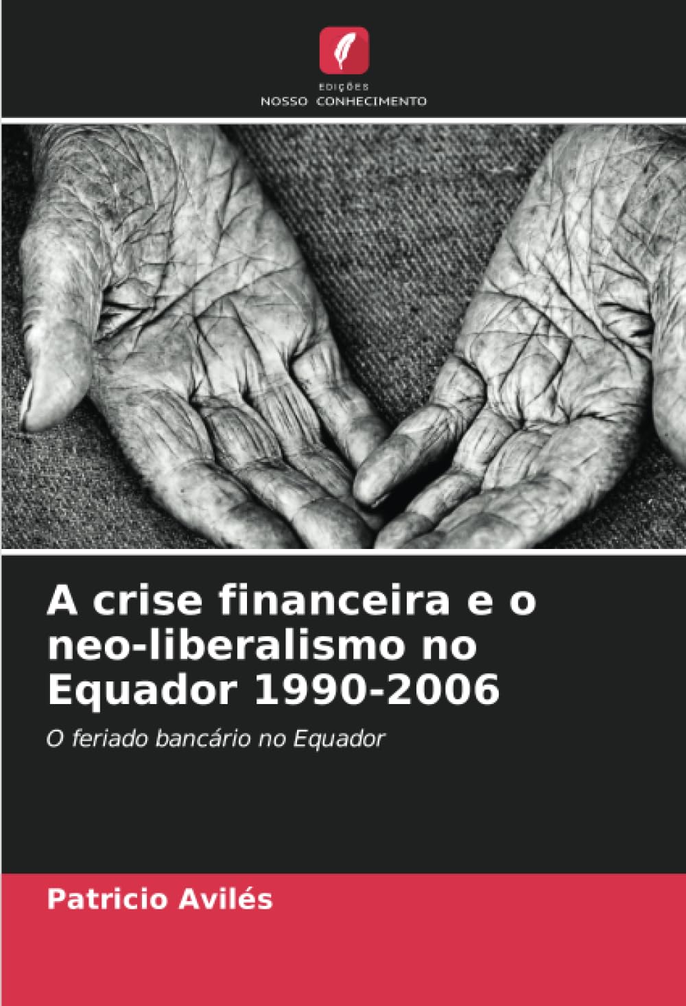 capítulo por capítulo baixar A crise financeira e o neo-liberalismo no Equador 1990-2006: O feriado bancário no Equador (Portuguese Edition)
