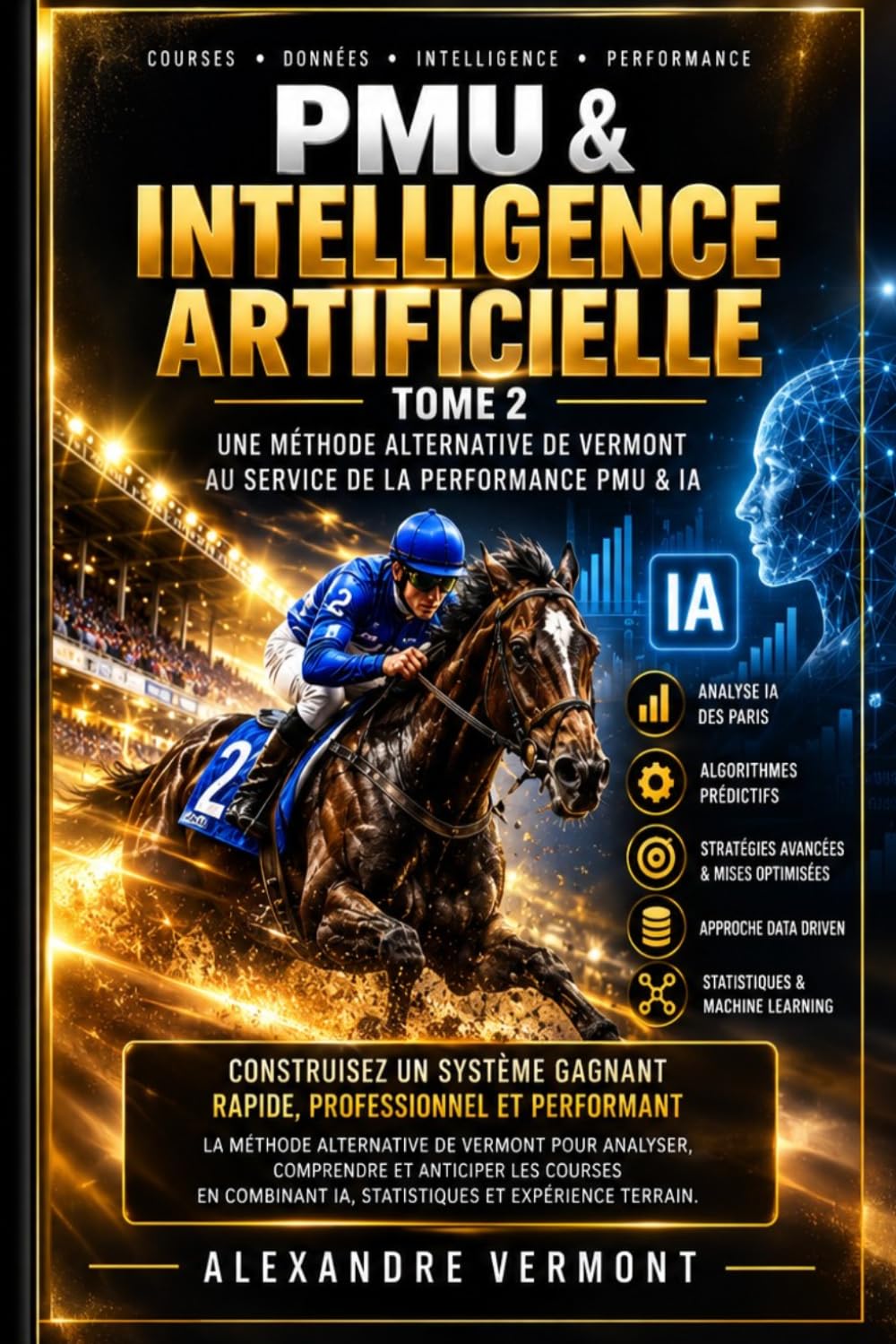 PMU & Intelligence Artificielle – Tome 2: La Méthode Alexandre Vermont Augmentée par l'IA: Analyse Hippique, Lecture du Marché, Gestion du Risque et Prise de Décision Structurée (French Edition) baixar o livro de graça