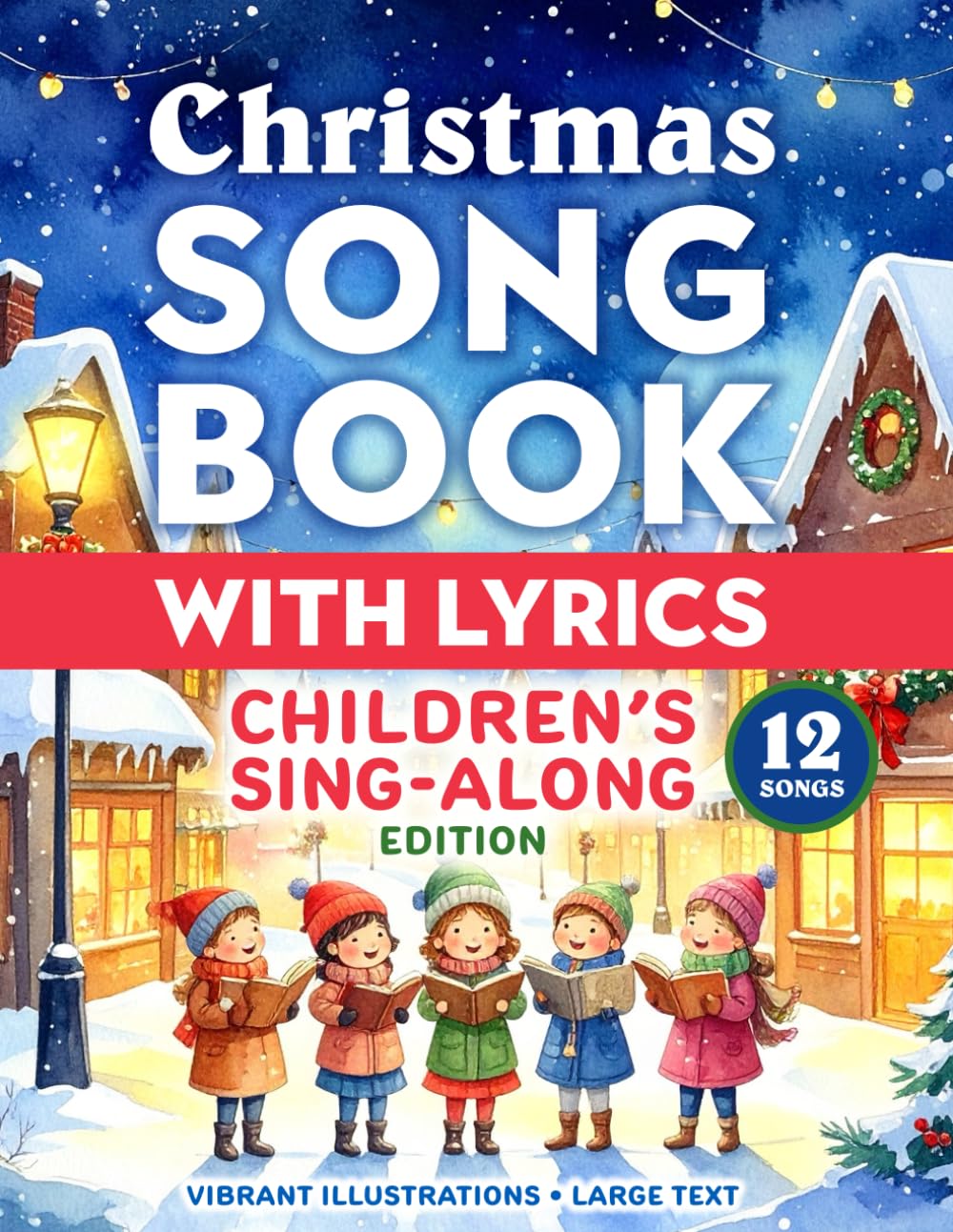 Christmas Song Book with Lyrics: Children's Sing-along Edition: Full-color interiors with illustrations - classic collection of traditional holiday songs & carols (Stocking Stuffers) baixar o livro de graça