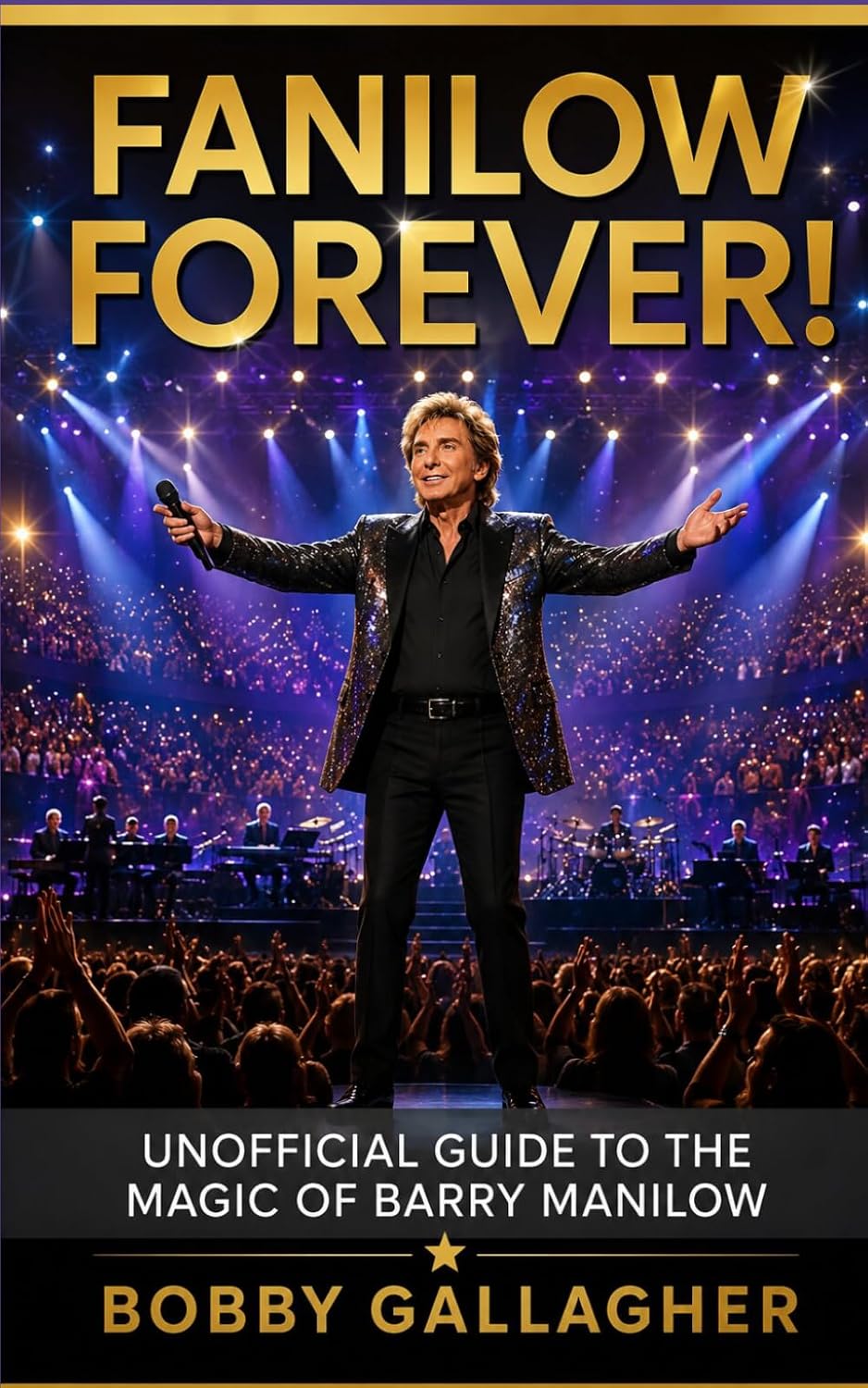 ler totalmente Fanilow Forever!: Unofficial Guide To The Magic of Barry Manilow