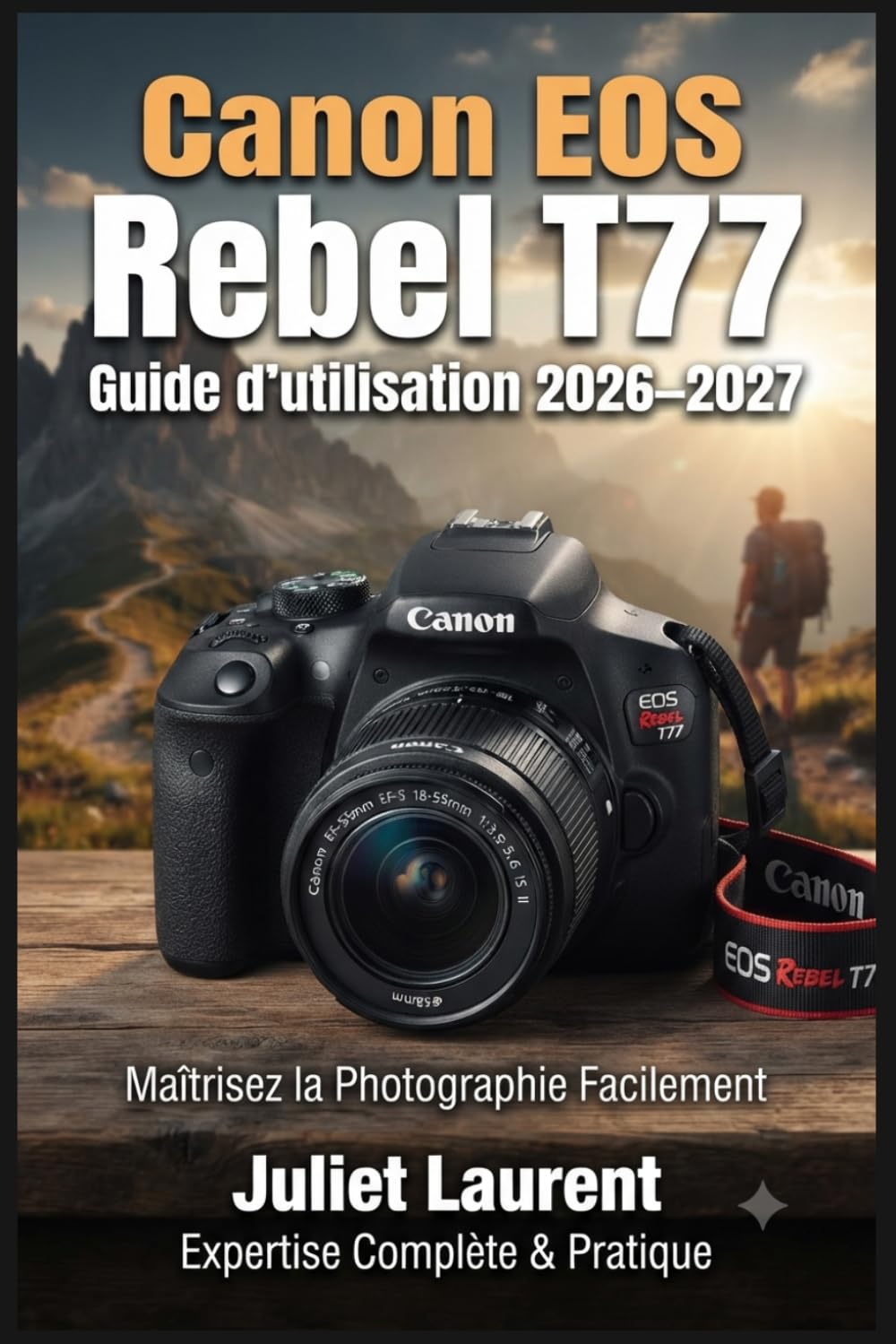 ler totalmente Canon EOS Rebel T77 Guide d'utilisation 2026-2027: Maîtrisez Votre Appareil Photo Reflex Numérique: Paramètres Avancés, Astuces de Composition, Modes... pour Photographes Débutants et Confirmés