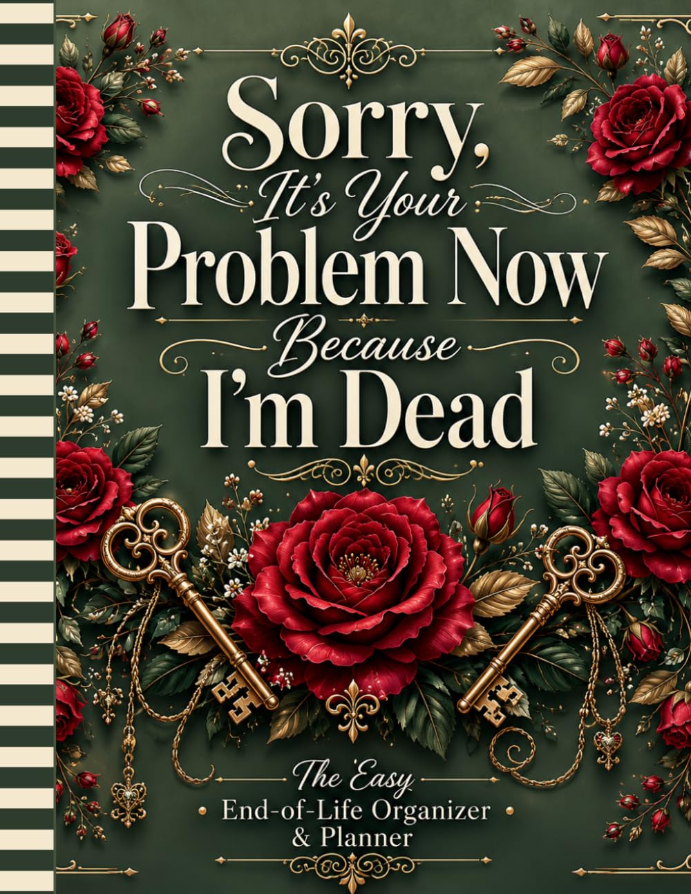 Sorry, It’s Your Problem Now Because I’m Dead: Help Your Family Know What to Do When You're No Longer Here baixar livro de graça