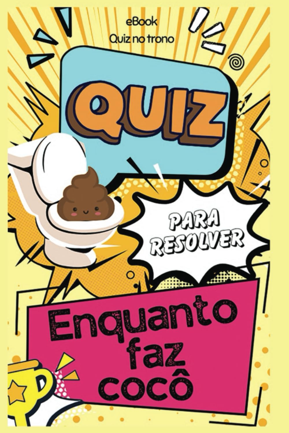 ler totalmente QUIZ NO TRONO: QUIZ PARA RESOLVER ENQUANTO FAZ COCÔ. (Portuguese Edition)