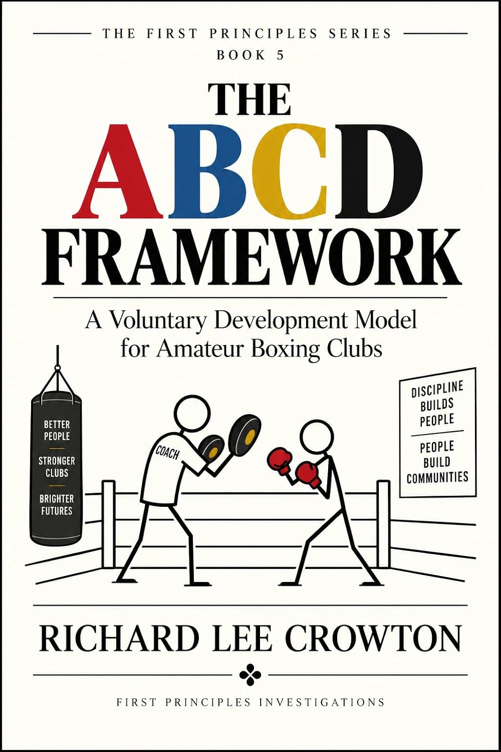 The ABCD Framework: A Voluntary Development Model for Amateur Boxing Clubs (The First Principles Series Book 5) (English Edition) baixar livro de graça
