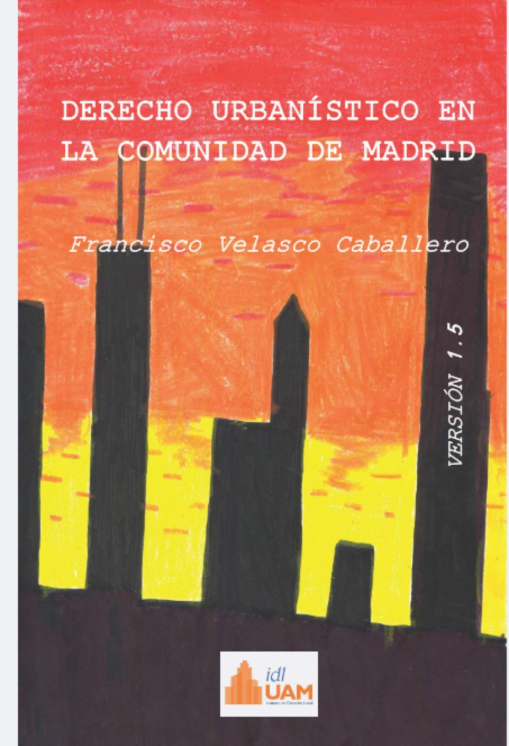Derecho urbanístico en la Comunidad de Madrid: Versión 1.5 (Spanish Edition) baixar livro de graça
