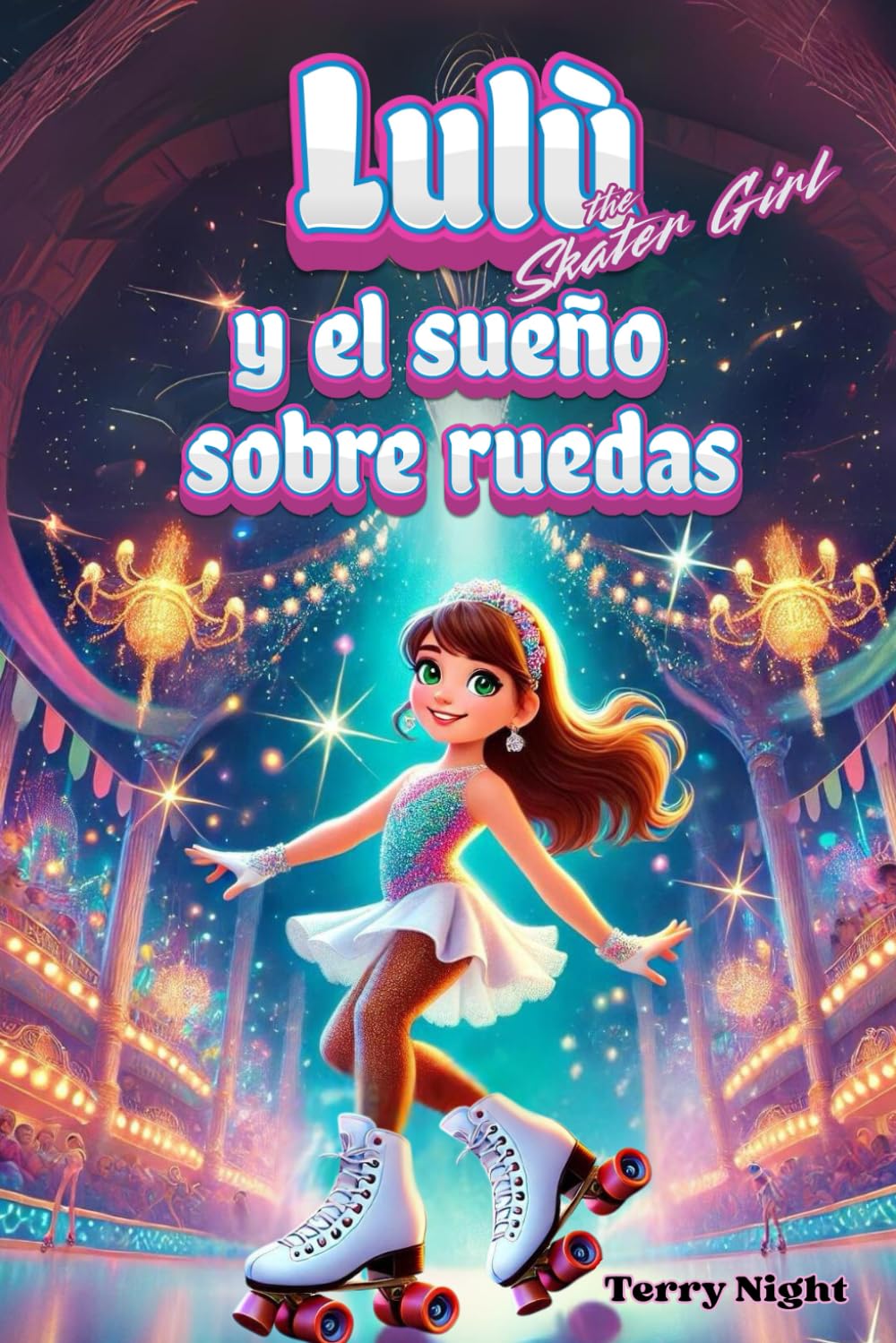Lulú y el sueño sobre ruedas: Una historia de amistad, valentía y determinación en el mundo del patinaje artístico, para niños de 6 a 10 años. Edición a color. Vol. 1 (Spanish Edition) baixar o livro de graça