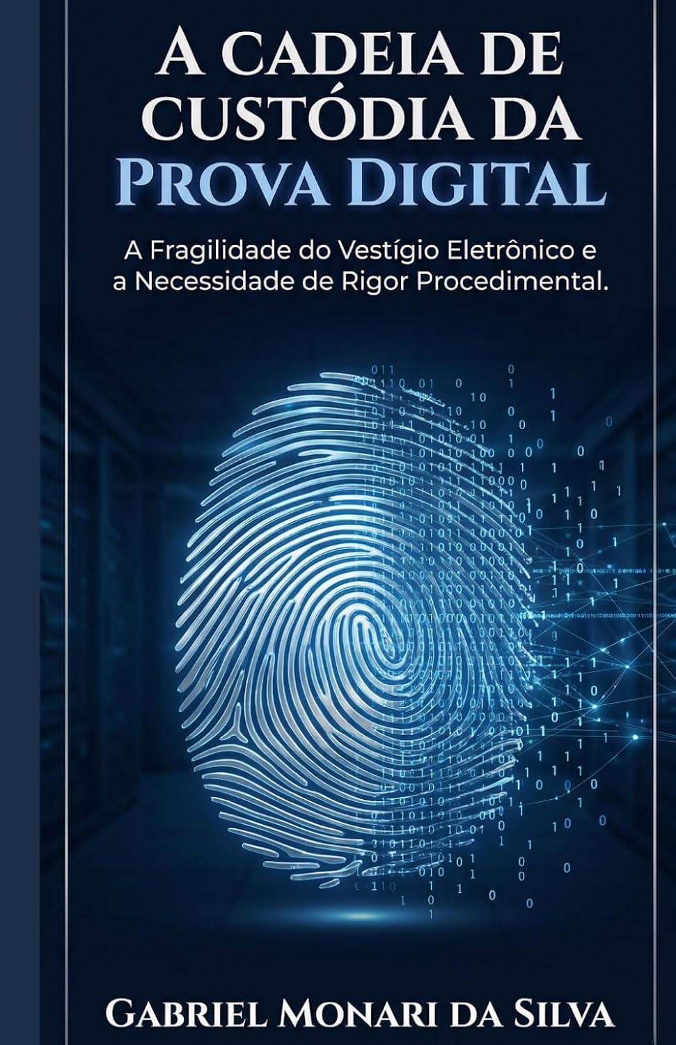 A Cadeia de Custódia da Prova Digital: A Fragilidade do Vestígio Eletrônico e a Necessidade de Rigor Procedimental. (Portuguese Edition) baixar o livro de graça