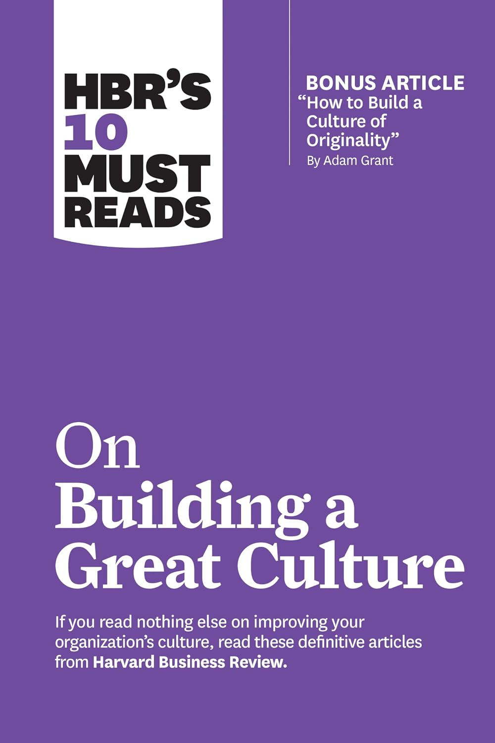 ler totalmente Hbr's 10 Must Reads on Building a Great Culture (with Bonus Article How to Build a Culture of Originality by Adam Grant)