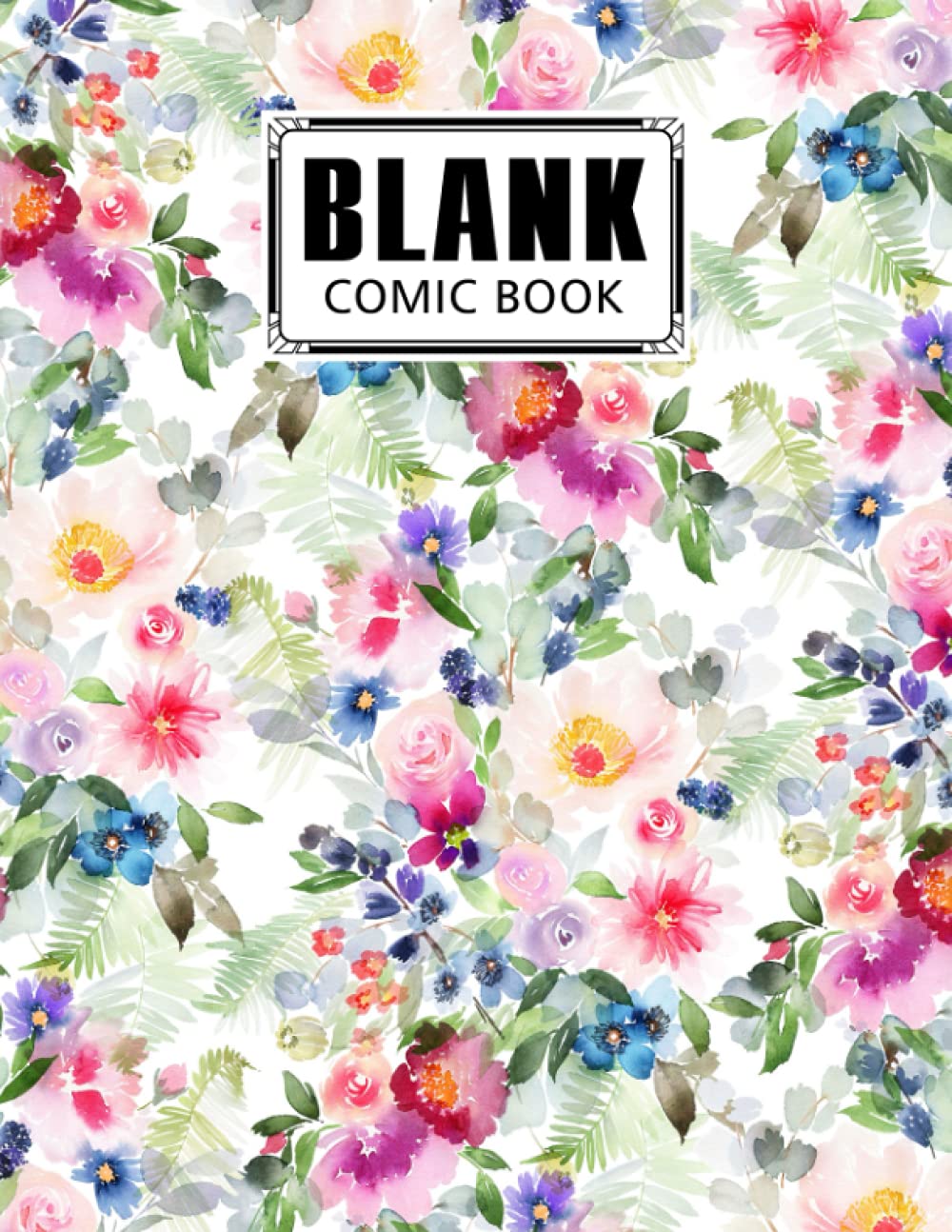 Blank Comic Book: Floral Cover Blank Comic Book, Create Your Own Story, Journal, Notebook, Sketchbook for Kids and Adults, 120 Pages - Size 8.5" x 11" Notebook by Lieselotte Vetter baixar livro de graça