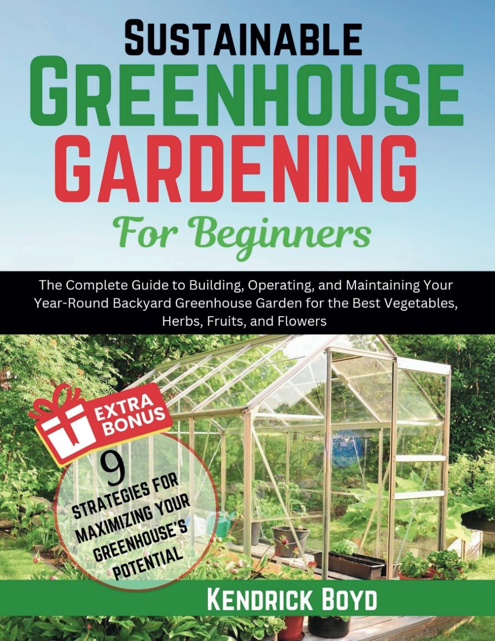 capítulo por capítulo baixar SUSTAINABLE GREENHOUSE GARDENING FOR BEGINNERS: The Complete Guide to Building, Operating, and Maintaining Your Year-Round Backyard Greenhouse Garden for the Best Vegetables, Herbs, Fruits, and Flower