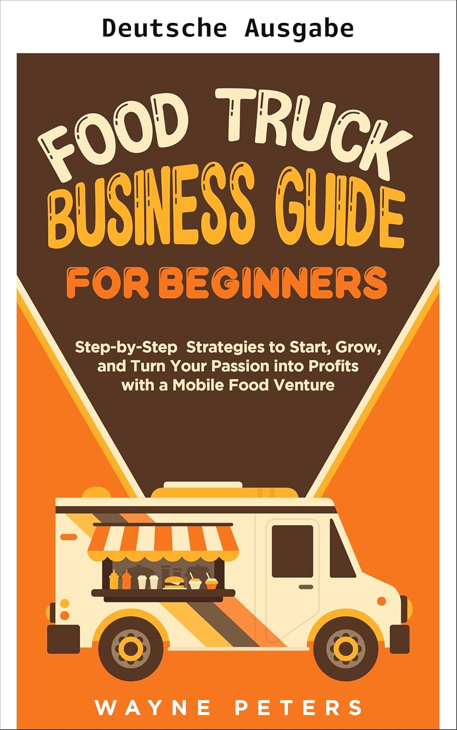 Foodtruck-Business-Ratgeber für Anfänger (Starte dein Business 3) (German Edition) baixar o livro de graça