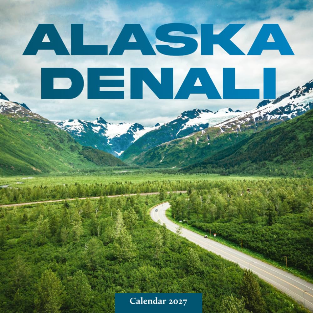 Alaska Denali and Wilderness Photography Calendar 2027: Mountain Wilderness Photography