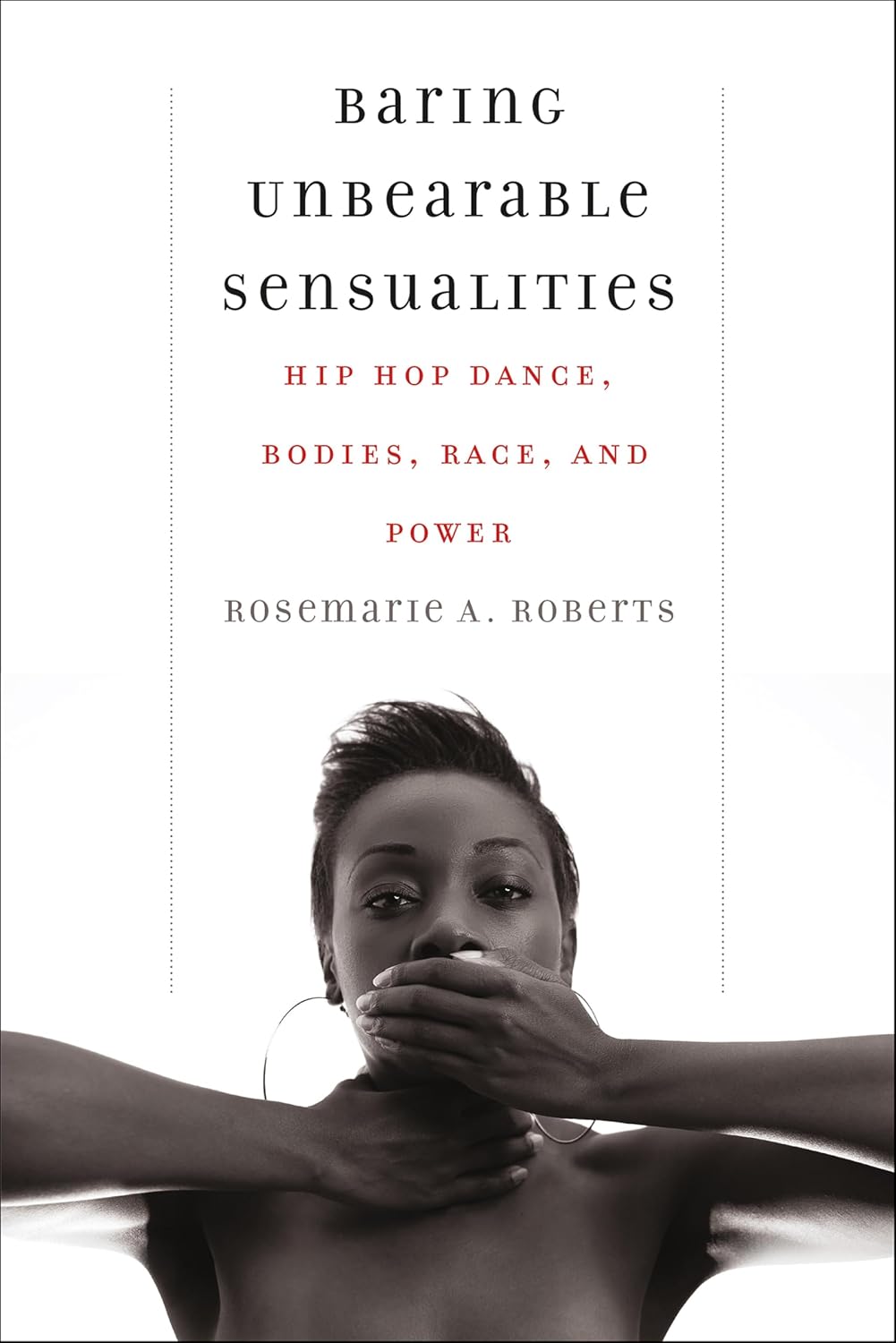Baring Unbearable Sensualities: Hip Hop Dance, Bodies, Race, and Power (English Edition) baixar o livro de graça