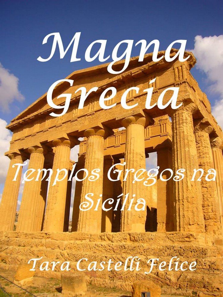 ler totalmente Magna Grecia, Os Templos Gregos na Sicília