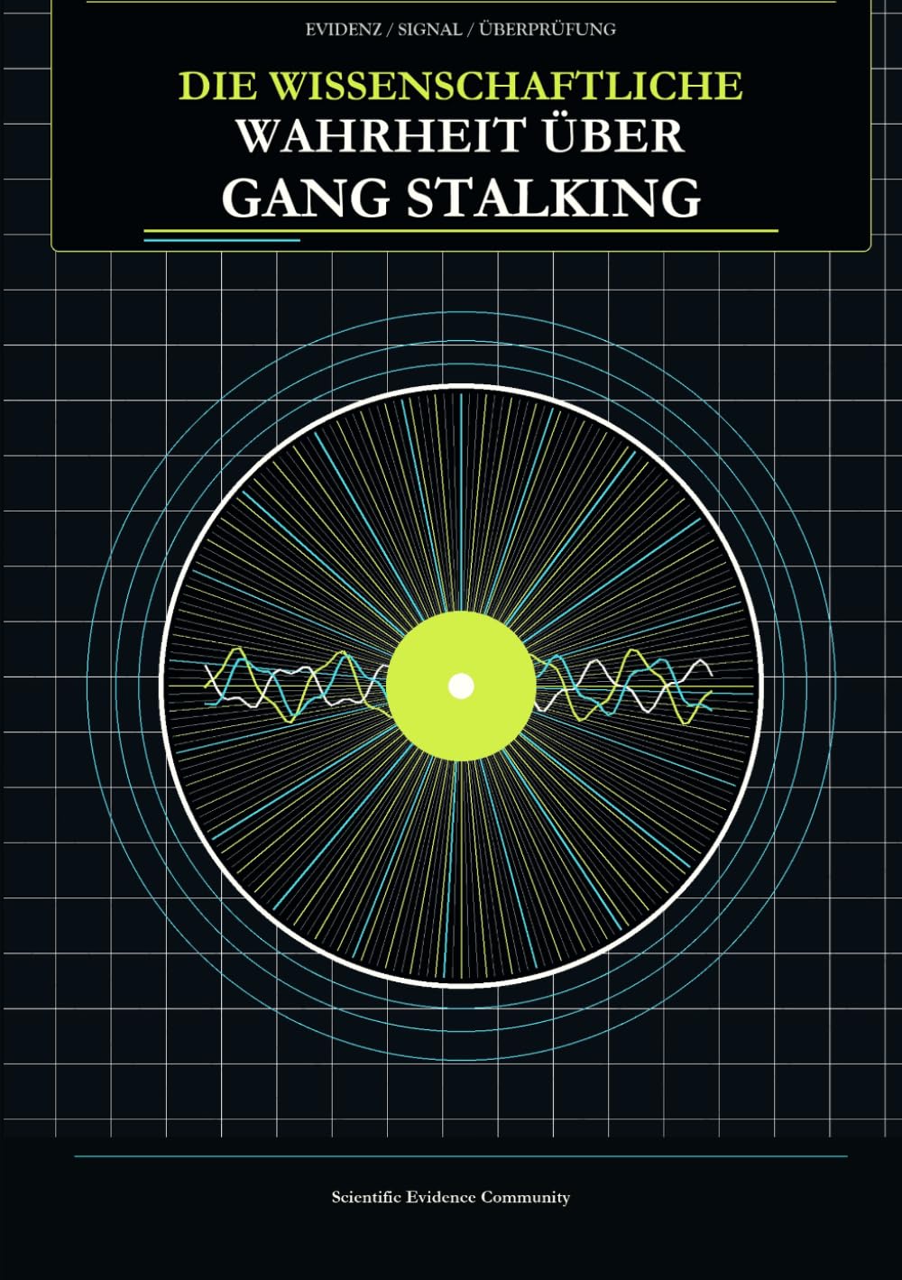 Die wissenschaftliche Wahrheit über Gang Stalking (German Edition)