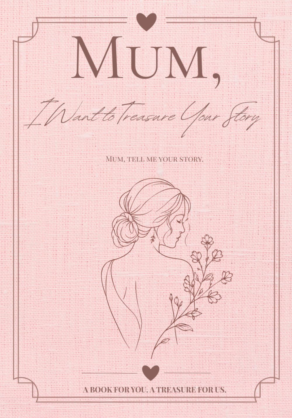 Mum, I Want to Treasure Your Story: Mum, tell me your story. A memory journal with over 200 thoughtful questions, space for photographs, and treasured family memories baixar o livro de graça