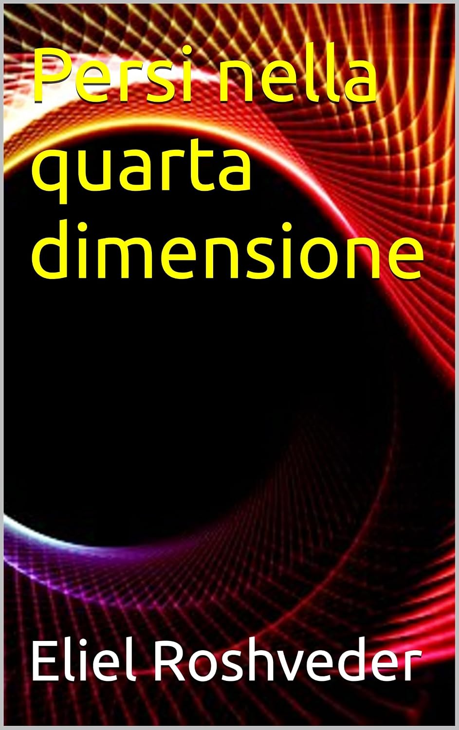Persi nella quarta dimensione (Misteri profondi di alieni e mondi paralleli, cabale e profezie. Vol. 48) (Italian Edition) baixar livro de graça