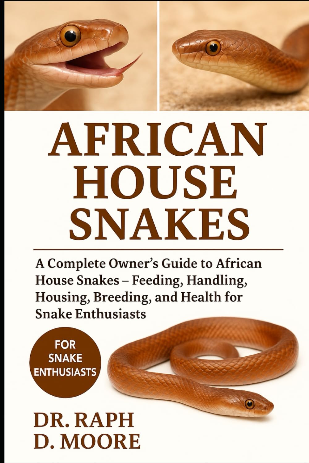 ler totalmente African House Snakes: A Complete Owner's Guide to African House Snakes - Feeding, Handling, Housing, Breeding, and Health for Snake Enthusiasts