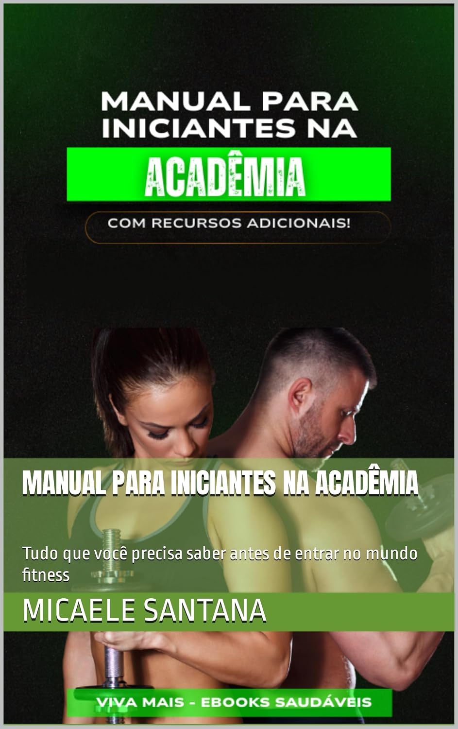 Manual para iniciantes na acadêmia: Tudo que você precisa saber antes de entrar no mundo fitness baixar livro de graça