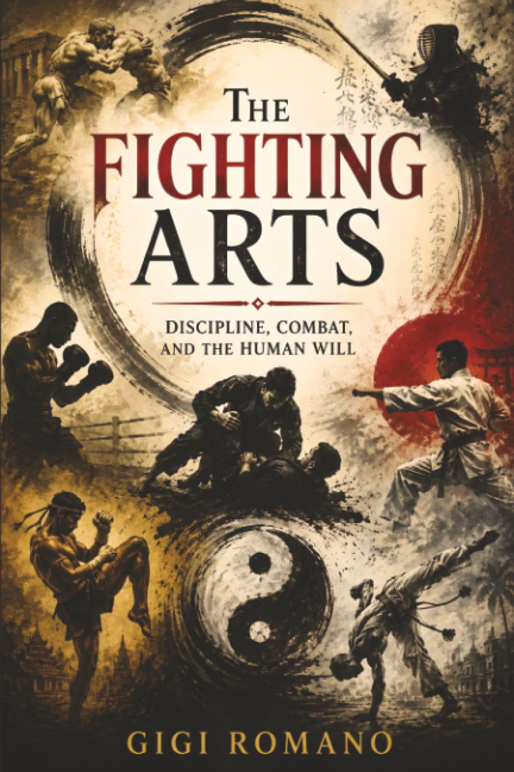 The Fighting Arts: Discipline, Combat, and the Human Will