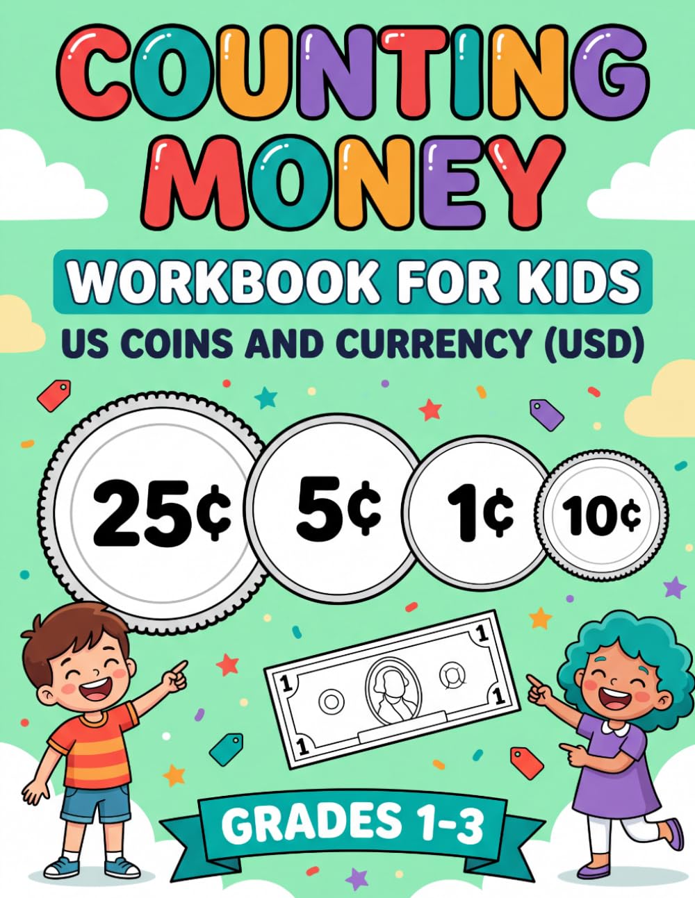 Counting Money Workbook for Kids: US Coins and Currency (USD) with Real Coin Sizes, One New Skill Per Unit and Seven Rotating Practice Types for Grades 1 to 3 baixar o livro de graça
