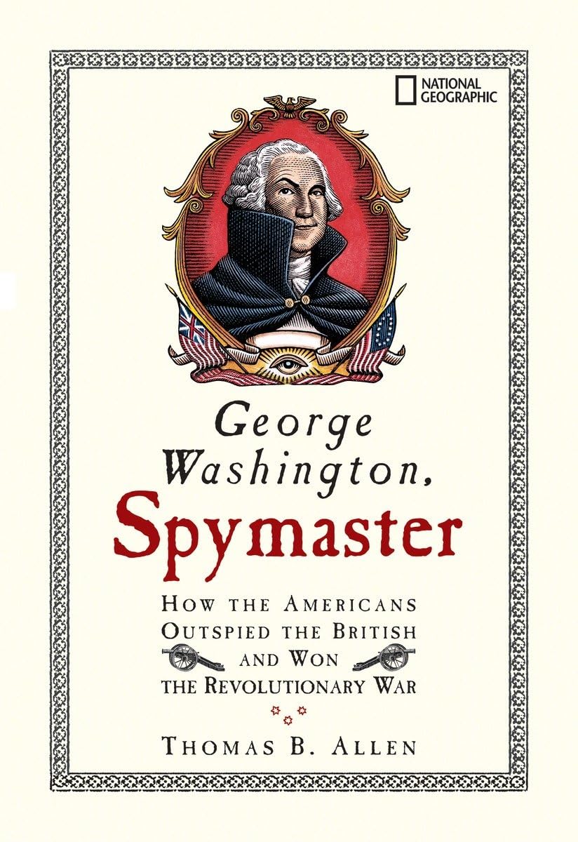 George Washington, Spymaster: How the Americans Outspied the British and Won the Revolutionary War baixar livro de graça