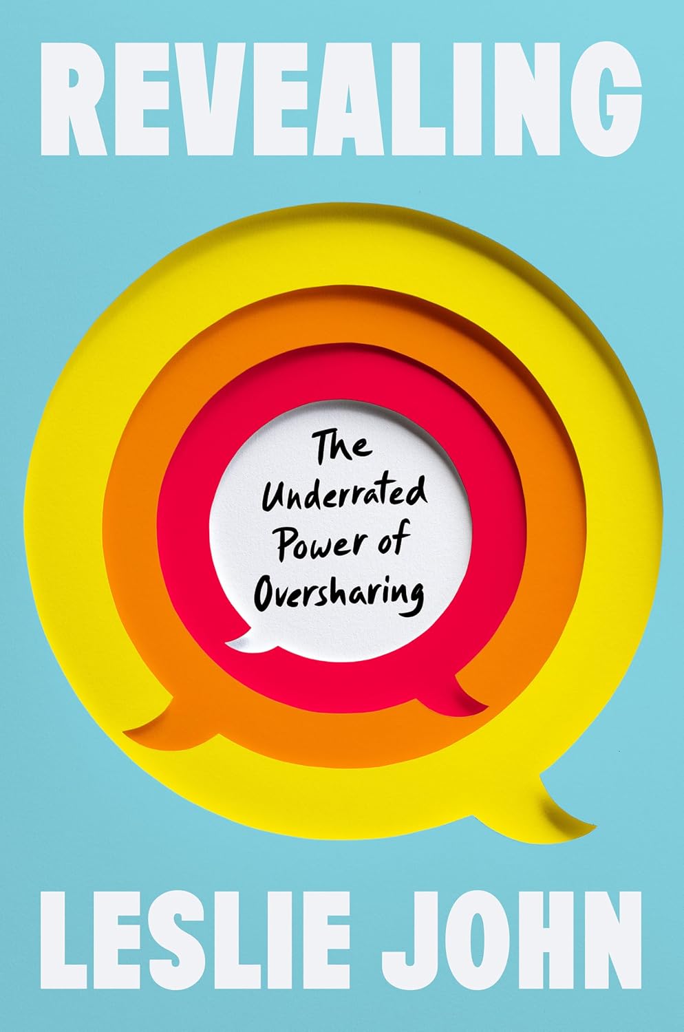 Revealing: The Underrated Power of Oversharing (English Edition)