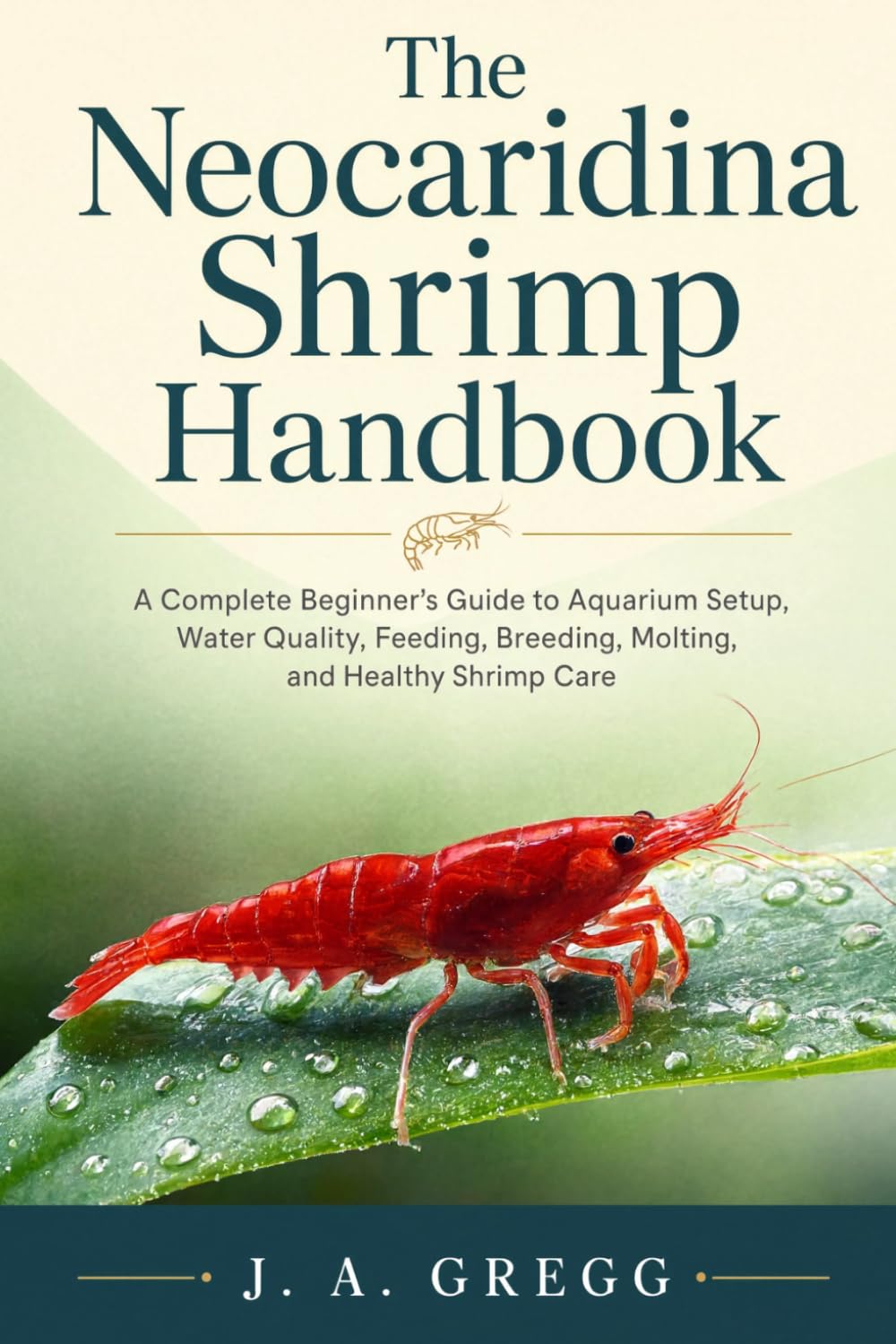 The Neocaridina Shrimp Handbook: A Complete Beginner’s Guide to Aquarium Setup, Water Quality, Feeding, Breeding, Molting, and Healthy Shrimp Care baixar o livro de graça