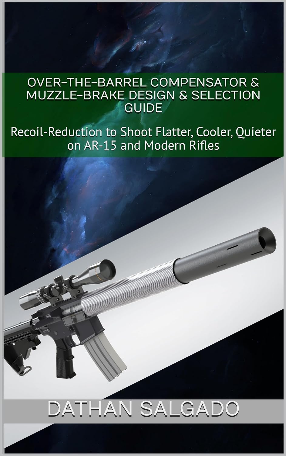 Over-The-Barrel Compensator & Muzzle-Brake Design & Selection Guide: Recoil-Reduction to Shoot Flatter, Cooler, Quieter on AR-15 and Modern Rifles (Spark... Technical Guides Book 1) (English Edition) baixar livro de graça